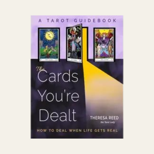 The Cards You're Dealt (A Tarot Guidebook)
